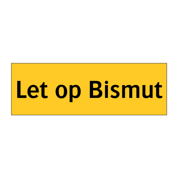 Let op Bismut