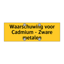 Waarschuwing voor Cadmium - Zware metalen