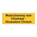 Waarschuwing voor Chromaat - Hexavalent Chroom