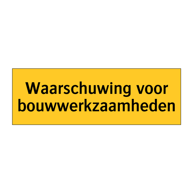 Waarschuwing voor bouwwerkzaamheden