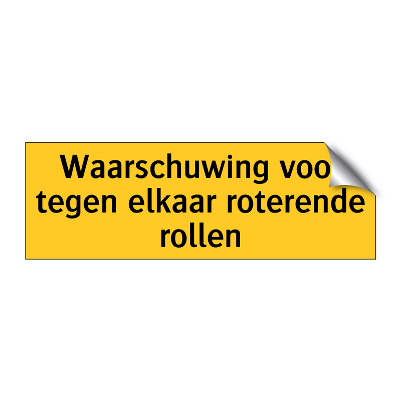 Waarschuwing voor tegen elkaar roterende rollen
