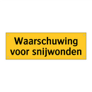 Waarschuwing voor snijwonden