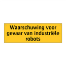 Waarschuwing voor gevaar van industriële robots