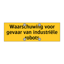 Waarschuwing voor gevaar van industriële robots