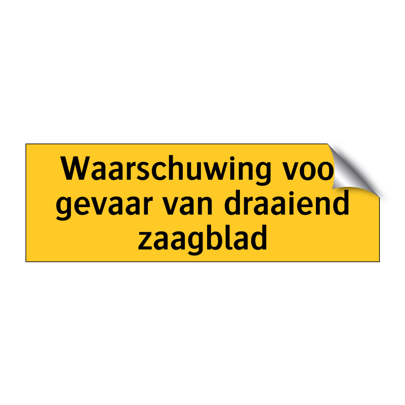 Waarschuwing voor gevaar van draaiend zaagblad