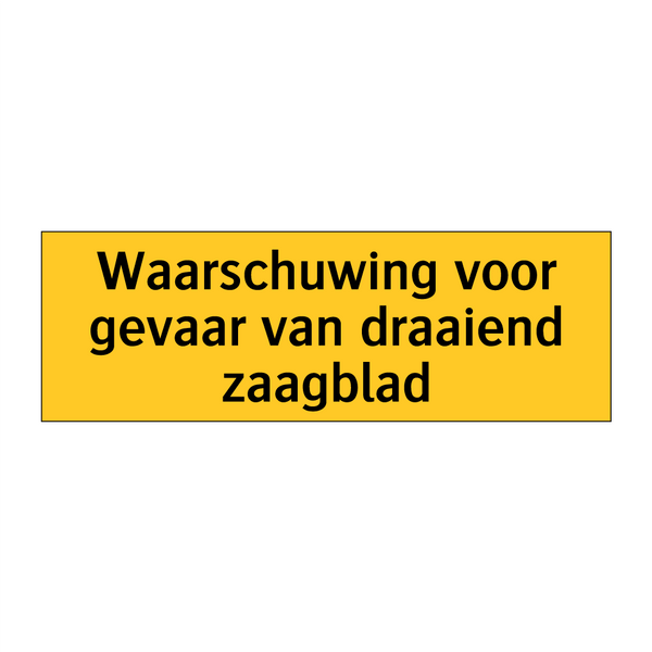 Waarschuwing voor gevaar van draaiend zaagblad
