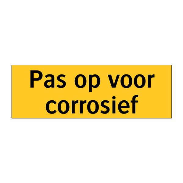 Pas op voor corrosief