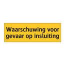 Waarschuwing voor gevaar op insluiting