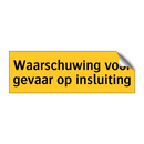Waarschuwing voor gevaar op insluiting