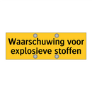 Waarschuwing voor explosieve stoffen
