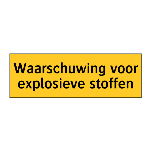 Waarschuwing voor explosieve stoffen