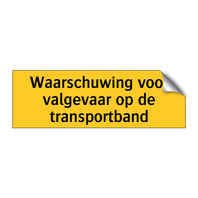 Waarschuwing voor valgevaar op de transportband