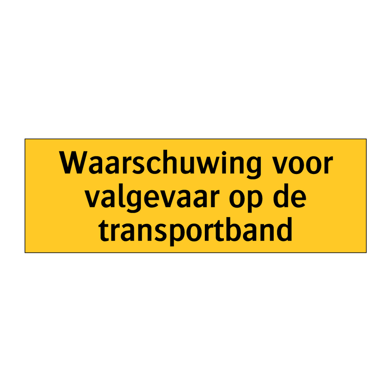 Waarschuwing voor valgevaar op de transportband