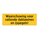 Waarschuwing voor vallende daklawines en ijspegels!
