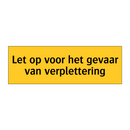 Let op voor het gevaar van verplettering