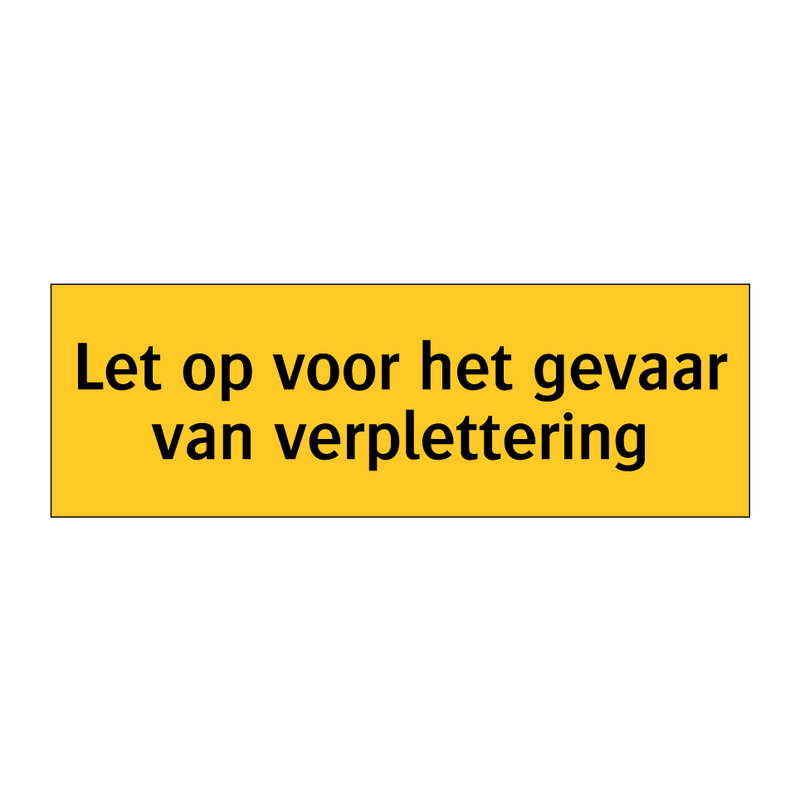 Let op voor het gevaar van verplettering