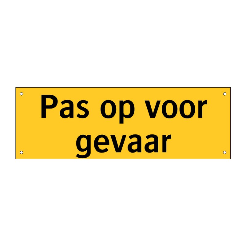 Pas op voor gevaar