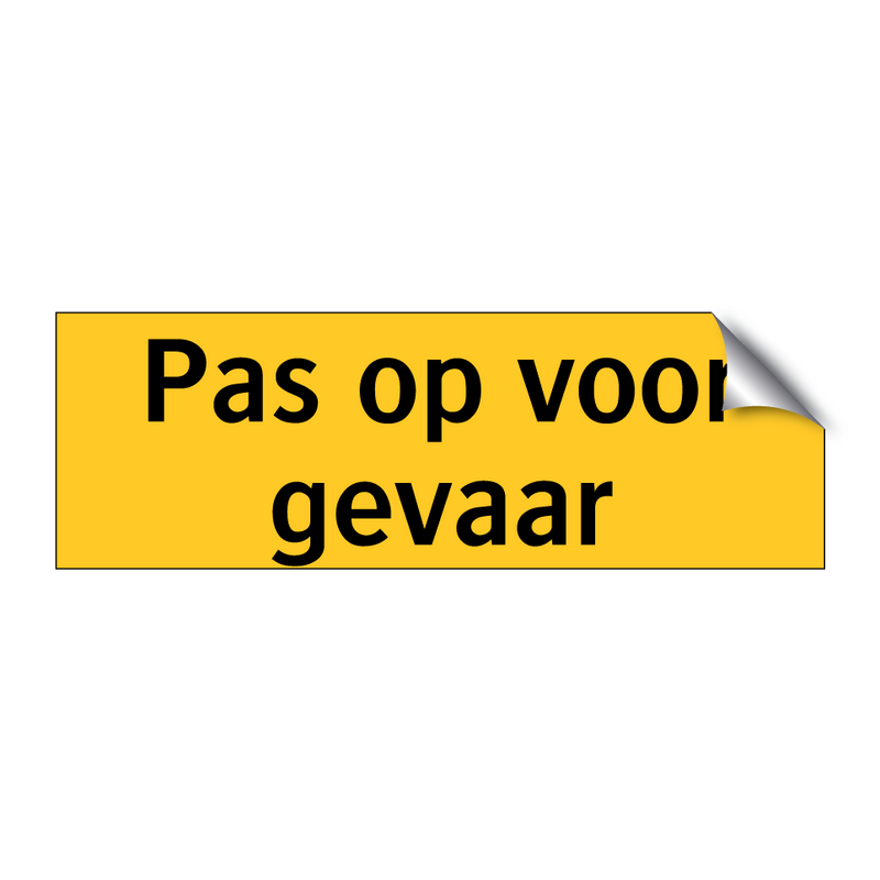 Pas op voor gevaar