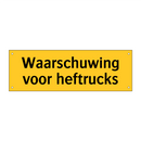 Waarschuwing voor heftrucks