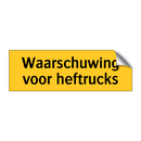 Waarschuwing voor heftrucks