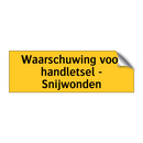 Waarschuwing voor handletsel - Snijwonden