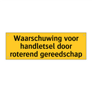Waarschuwing voor handletsel door roterend gereedschap