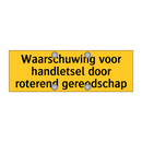 Waarschuwing voor handletsel door roterend gereedschap