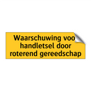 Waarschuwing voor handletsel door roterend gereedschap