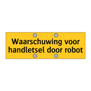 Waarschuwing voor handletsel door robot