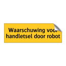 Waarschuwing voor handletsel door robot