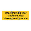 Waarschuwing voor handletsel door roterend /.../