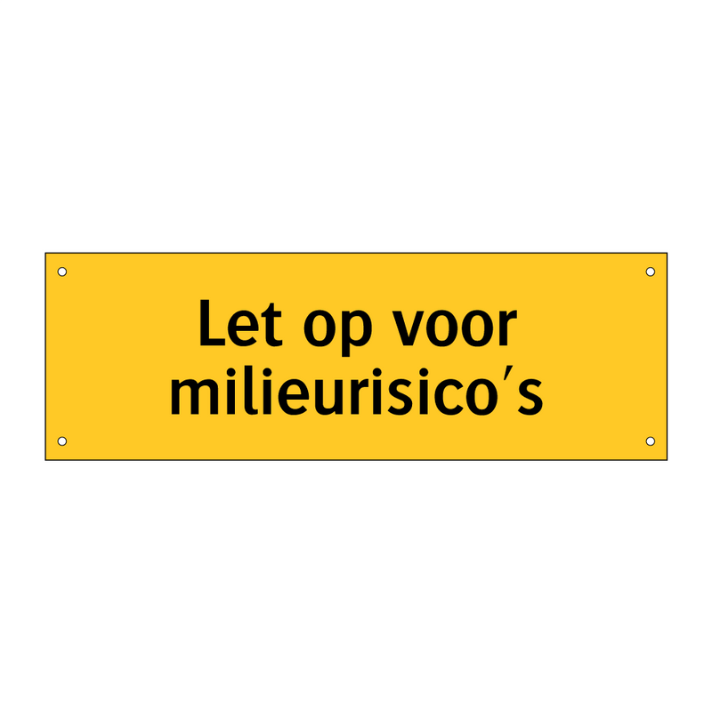 Let op voor milieurisico's