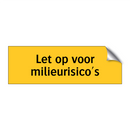 Let op voor milieurisico's