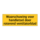 Waarschuwing voor handletsel door roterend /.../