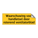 Waarschuwing voor handletsel door roterend /.../