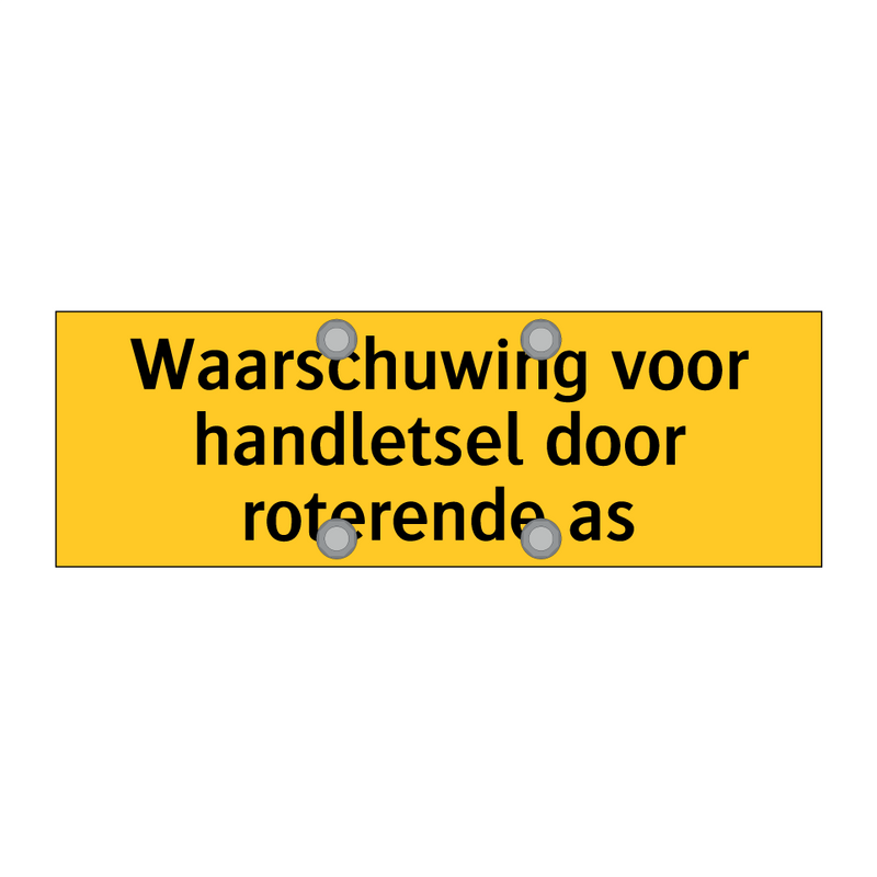 Waarschuwing voor handletsel door roterende as