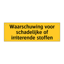 Waarschuwing voor schadelijke of irriterende stoffen