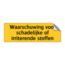 Waarschuwing voor schadelijke of irriterende stoffen