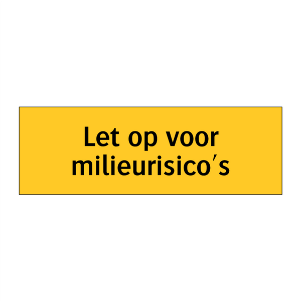 Let op voor milieurisico's