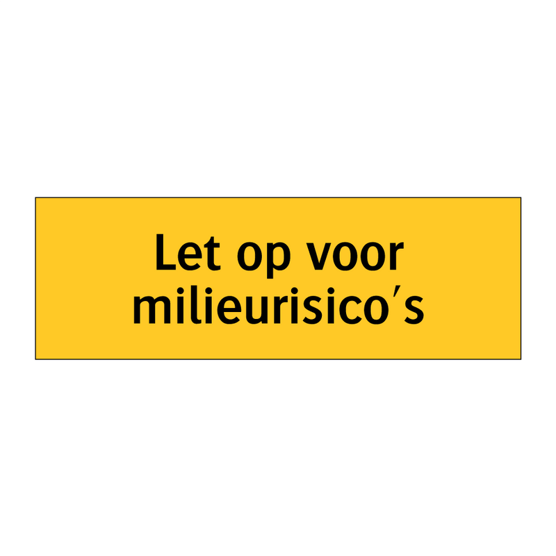 Let op voor milieurisico's
