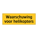 Waarschuwing voor helikopters
