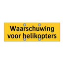 Waarschuwing voor helikopters