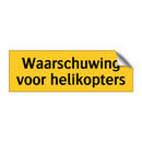 Waarschuwing voor helikopters