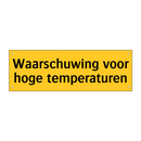 Waarschuwing voor hoge temperaturen