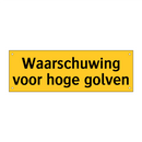 Waarschuwing voor hoge golven