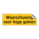Waarschuwing voor hoge golven