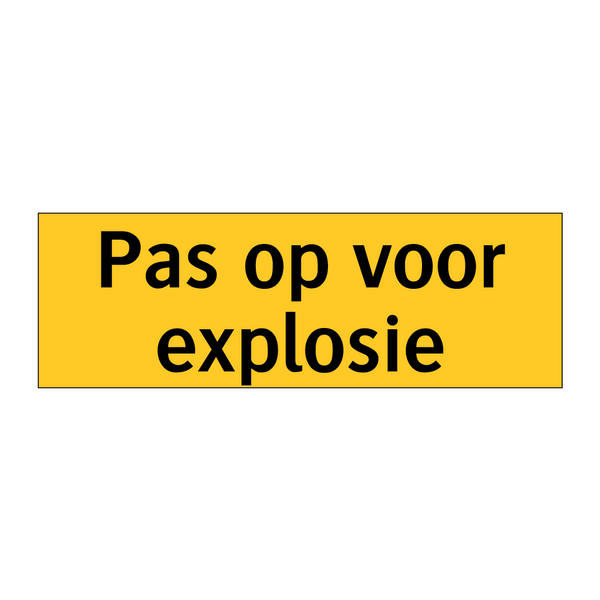 Pas op voor explosie