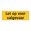 Let op voor valgevaar