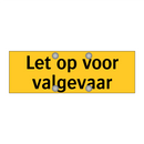 Let op voor valgevaar