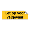 Let op voor valgevaar